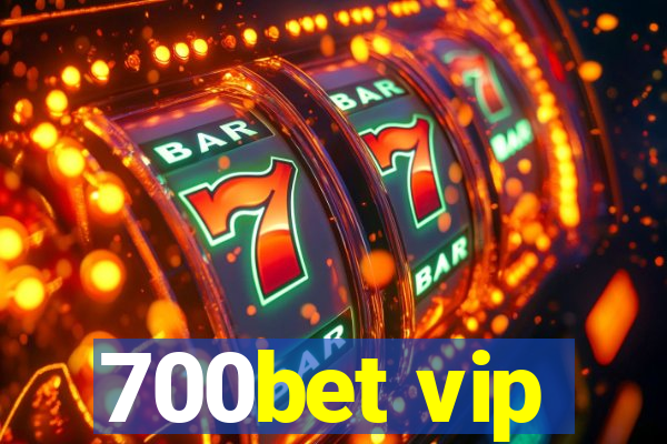 700bet vip